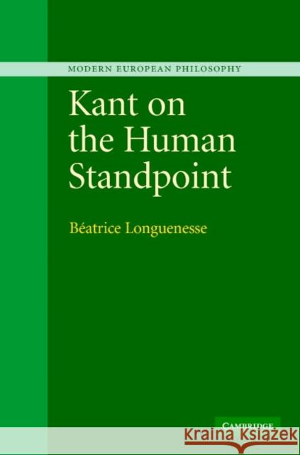 Kant on the Human Standpoint Beatrice Longuenesse Robert B. Pippin 9780521834780 Cambridge University Press