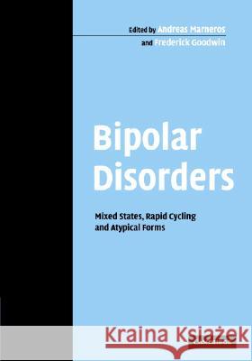 Bipolar Disorders: Mixed States, Rapid Cycling and Atypical Forms Marneros, Andreas 9780521835176