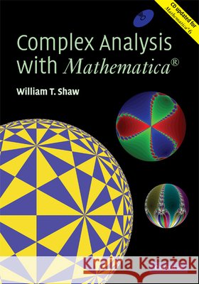 complex analysis with mathematica(r)  Shaw, William T. 9780521836265 0