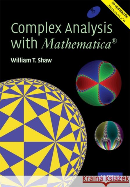 Complex Analysis with Mathematica(r) [With CDROM] Shaw, William T. 9780521836265 0