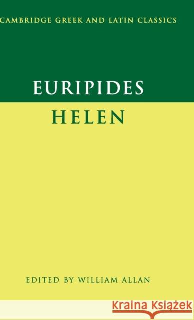 Euripides: 'Helen' William Allan 9780521836906 Cambridge University Press