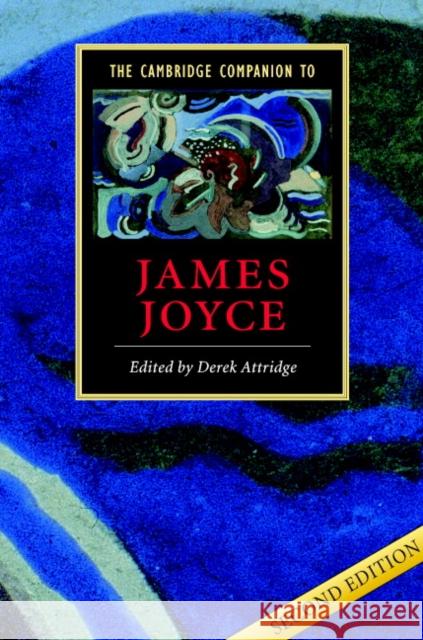 The Cambridge Companion to James Joyce Derek Attridge 9780521837101