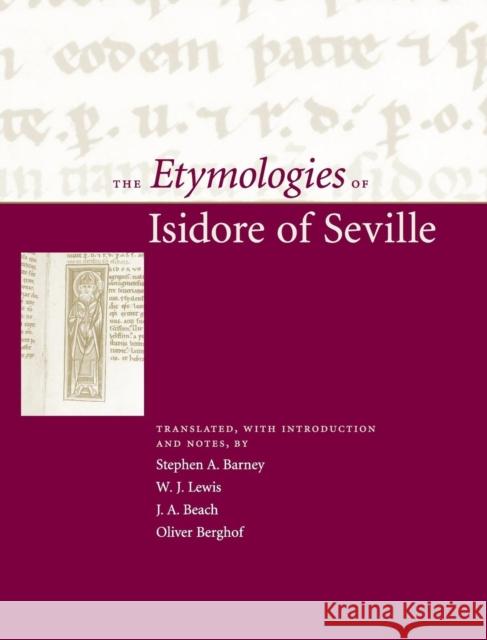 The Etymologies of Isidore of Seville Stephen A. Barney Oliver Berghof W. J. Lewis 9780521837491 Cambridge University Press