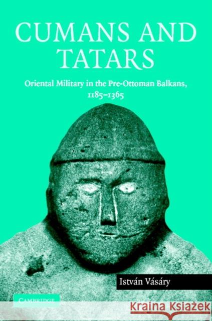Cumans and Tatars Vásáry, István 9780521837569 Cambridge University Press