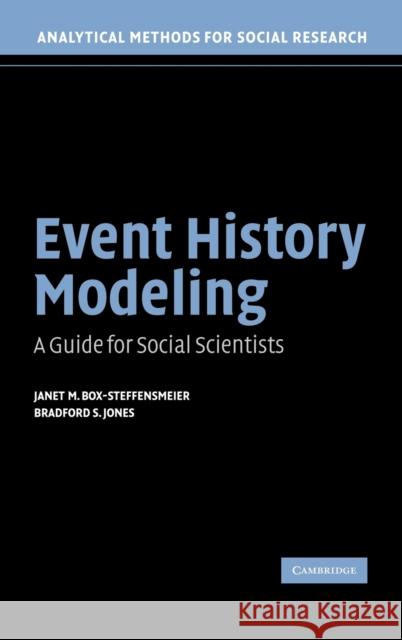Event History Modeling: A Guide for Social Scientists Box-Steffensmeier, Janet M. 9780521837675