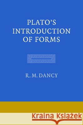 Plato's Introduction of Forms R. M. Dancy 9780521838016