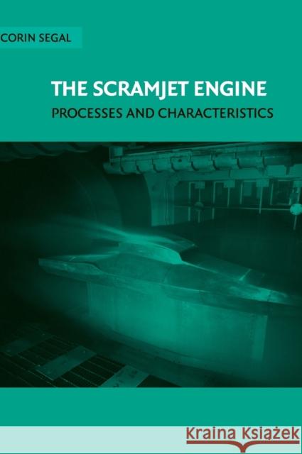 The Scramjet Engine Segal, Corin 9780521838153 CAMBRIDGE UNIVERSITY PRESS