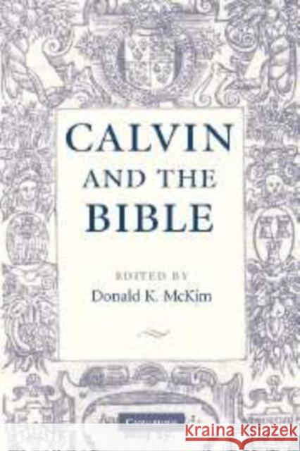 Calvin and the Bible  9780521838276 CAMBRIDGE UNIVERSITY PRESS