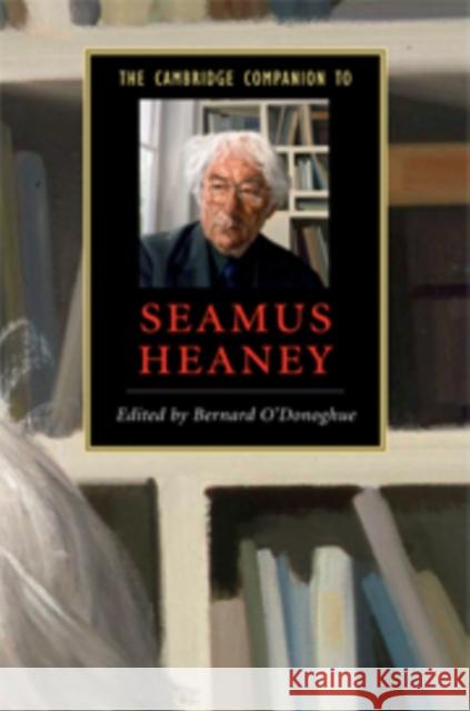 The Cambridge Companion to Seamus Heaney Bernard O'Donoghue 9780521838825 Cambridge University Press