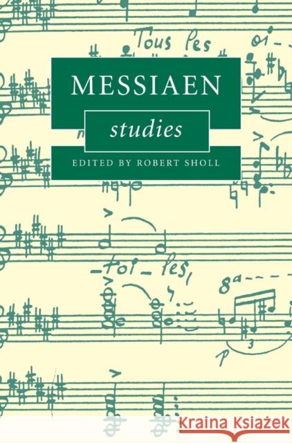 Messiaen Studies Robert K. Sholl 9780521839815