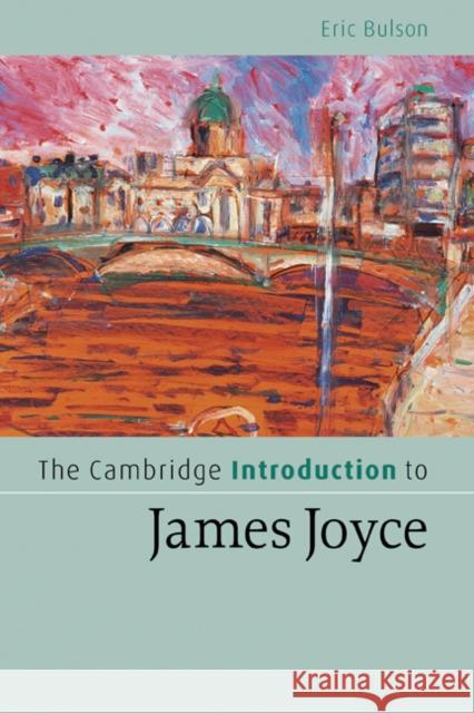 The Cambridge Introduction to James Joyce Eric Bulson 9780521840378 Cambridge University Press