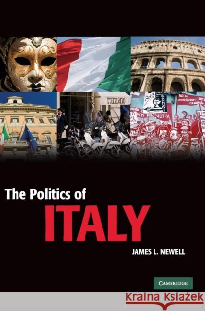The Politics of Italy: Governance in a Normal Country Newell, James L. 9780521840705