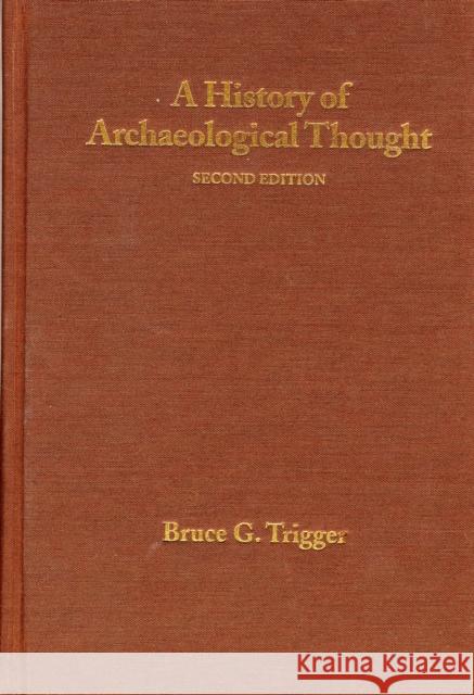 A History of Archaeological Thought Bruce G. Trigger 9780521840767 Cambridge University Press