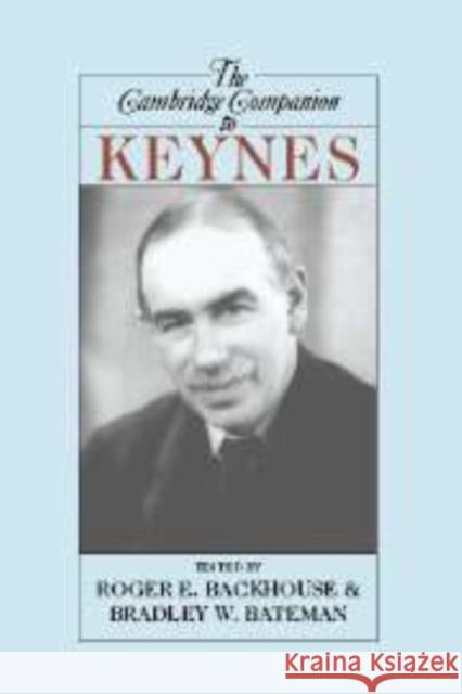 The Cambridge Companion to Keynes Roger Backhouse Bradley W. Bateman 9780521840903 Cambridge University Press