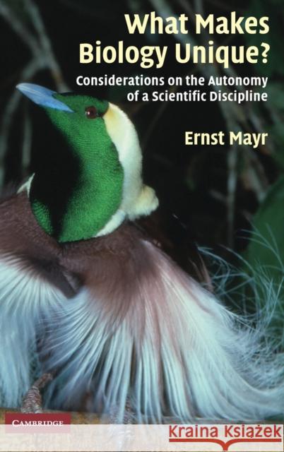 What Makes Biology Unique?: Considerations on the Autonomy of a Scientific Discipline Mayr, Ernst 9780521841146