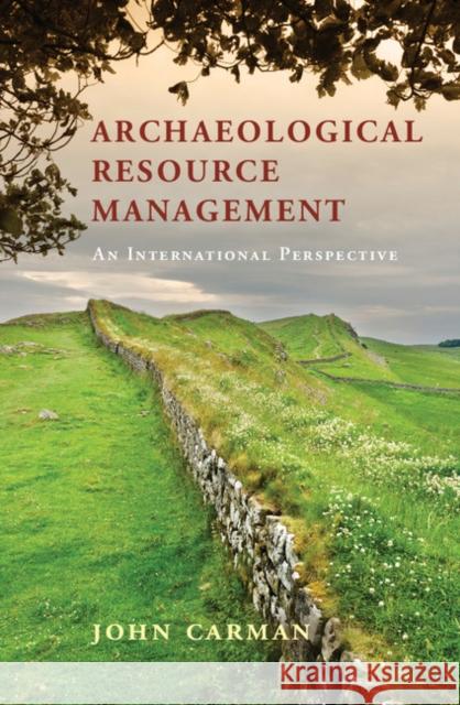 Archaeological Resource Management: An International Perspective John Carman 9780521841689 Cambridge University Press
