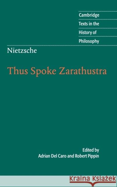 Nietzsche: Thus Spoke Zarathustra Friedrich Wilhelm Nietzsche Adrian De Robert B. Pippin 9780521841719 Cambridge University Press
