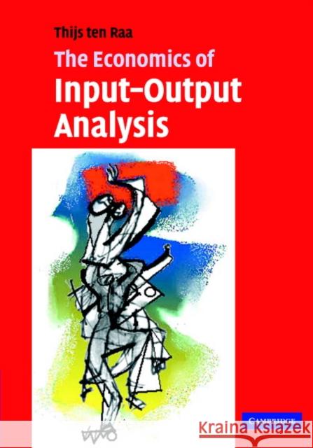 The Economics of Input-Output Analysis Thijs te 9780521841795