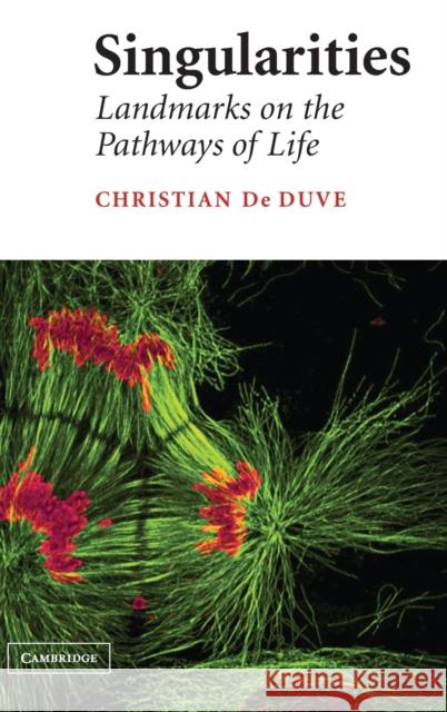 Singularities: Landmarks on the Pathways of Life Christian  de Duve (Rockefeller University, New York) 9780521841955