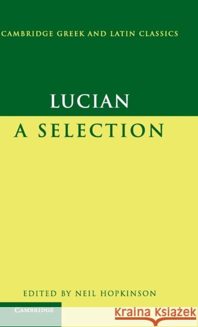 Lucian: A Selection Lucian 9780521842006 Cambridge University Press