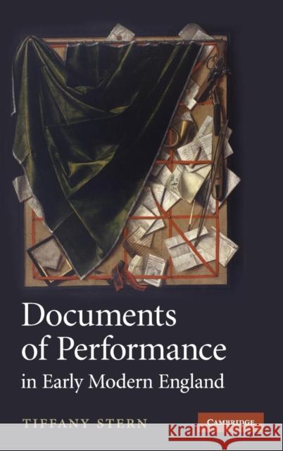 Documents of Performance in Early Modern England Tiffany Stern 9780521842372