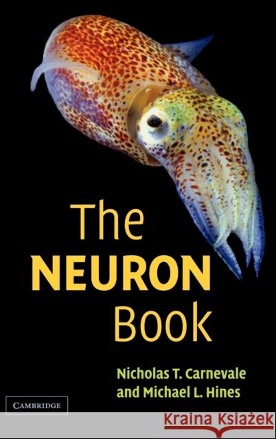 The Neuron Book Carnevale, Nicholas T. 9780521843218 Cambridge University Press