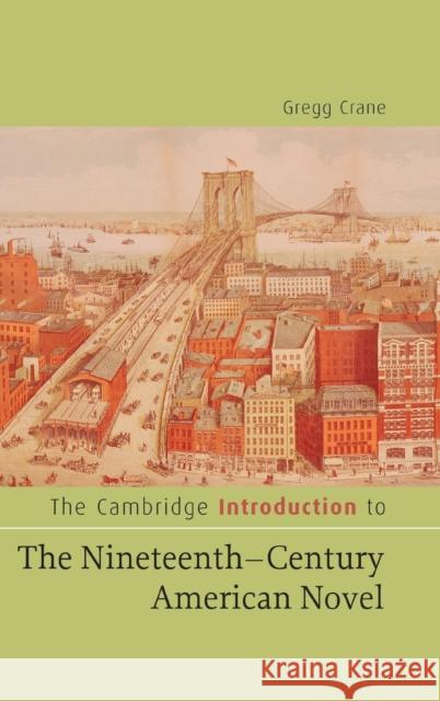 The Cambridge Introduction to the Nineteenth-Century American Novel Crane, Gregg 9780521843256 Cambridge University Press