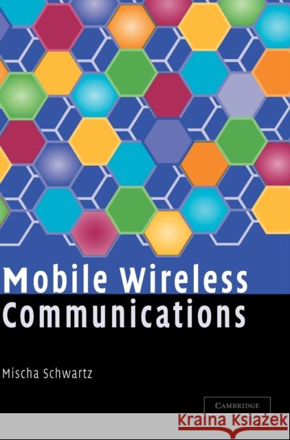 Mobile Wireless Communications Mischa Schwartz 9780521843478