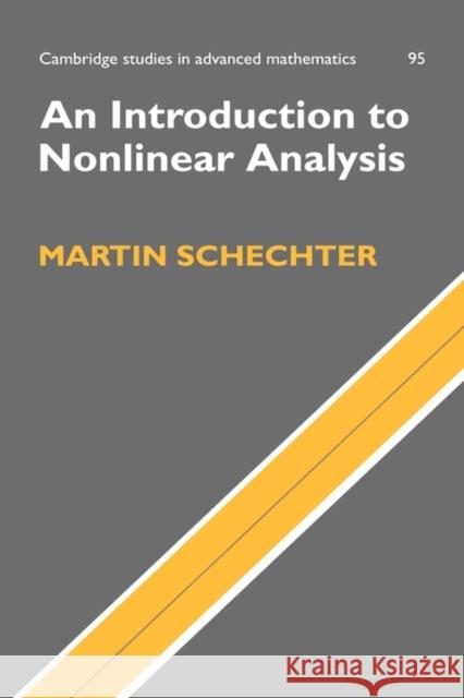 An Introduction to Nonlinear Analysis Martin Schechter B. Bollobas W. Fulton 9780521843973 Cambridge University Press