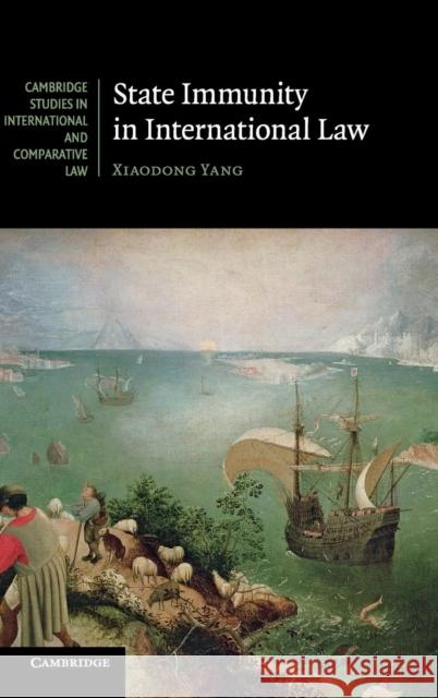 State Immunity in International Law Xiaodong Yang 9780521844017
