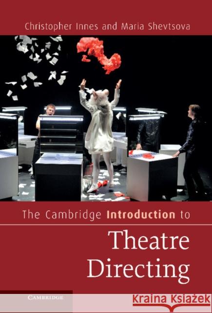 The Cambridge Introduction to Theatre Directing Christopher Innes 9780521844499 0