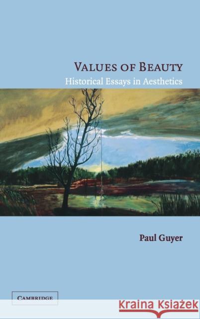 Values of Beauty Guyer, Paul 9780521844901 CAMBRIDGE UNIVERSITY PRESS