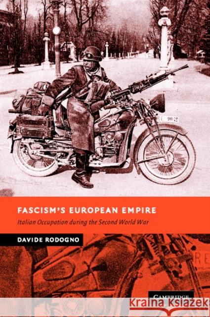 Fascism's European Empire: Italian Occupation During the Second World War Rodogno, Davide 9780521845151