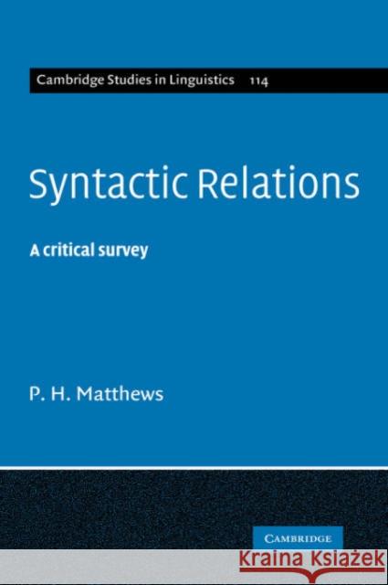 Syntactic Relations: A Critical Survey Matthews, P. H. 9780521845762 Cambridge University Press