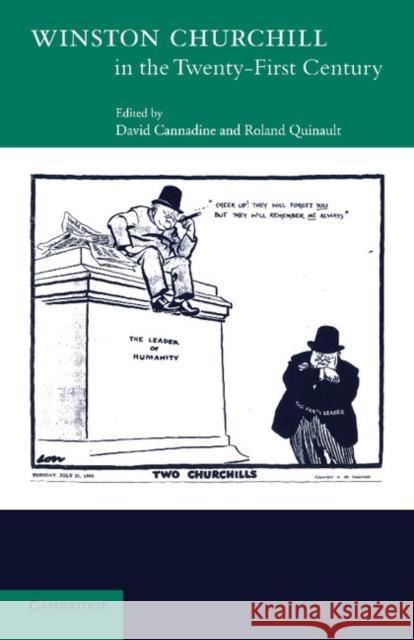 Winston Churchill in the Twenty First Century David Cannadine (University of London), Roland Quinault (London Metropolitan University) 9780521845908