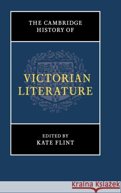 The Cambridge History of Victorian Literature Kate Flint 9780521846257
