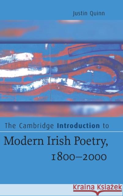 The Cambridge Introduction to Modern Irish Poetry, 1800–2000 Justin Quinn (Charles University, Prague) 9780521846738