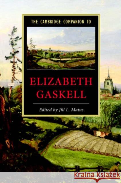 The Cambridge Companion to Elizabeth Gaskell Jill L. Matus (University of Toronto) 9780521846769 Cambridge University Press