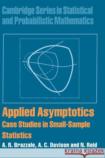 Applied Asymptotics: Case Studies in Small-Sample Statistics Brazzale, A. R. 9780521847032 Cambridge University Press