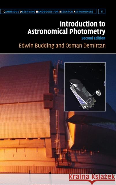 Introduction to Astronomical Photometry Edwin Budding Osman Demircan 9780521847117 Cambridge University Press