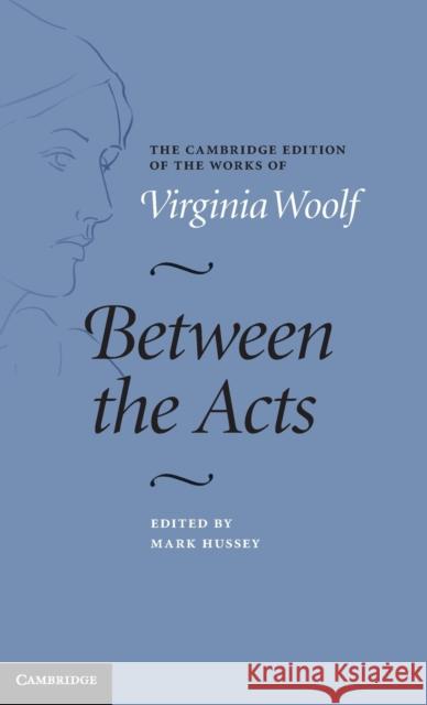 Between the Acts Virginia Woolf 9780521847179 0