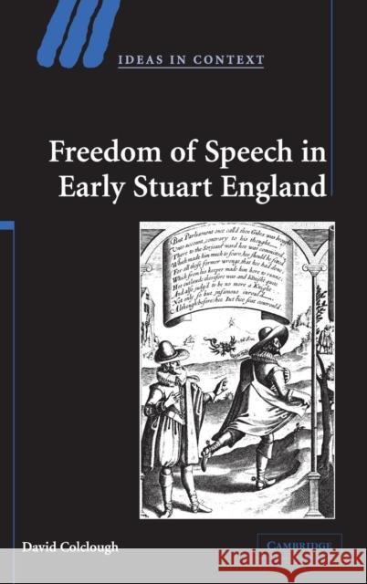 Freedom of Speech in Early Stuart England David Colclough 9780521847483 Cambridge University Press