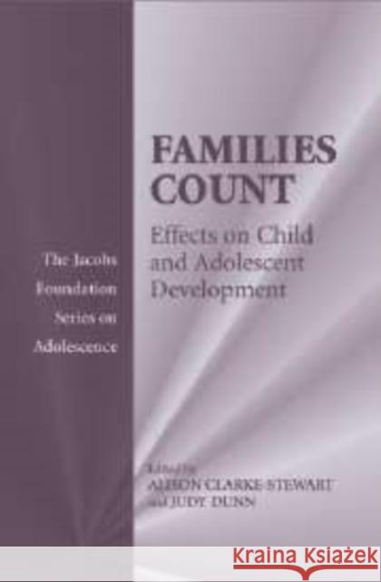 Families Count: Effects on Child and Adolescent Development Clarke-Stewart, Alison 9780521847537