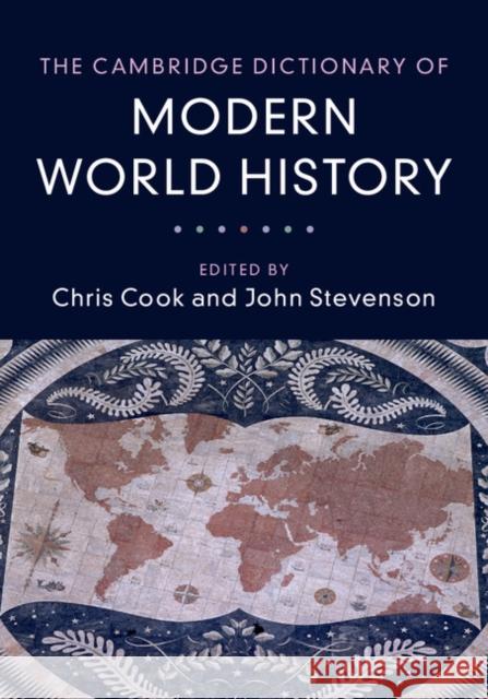 The Cambridge Dictionary of Modern World History Chris Cook John Stevenson 9780521847711