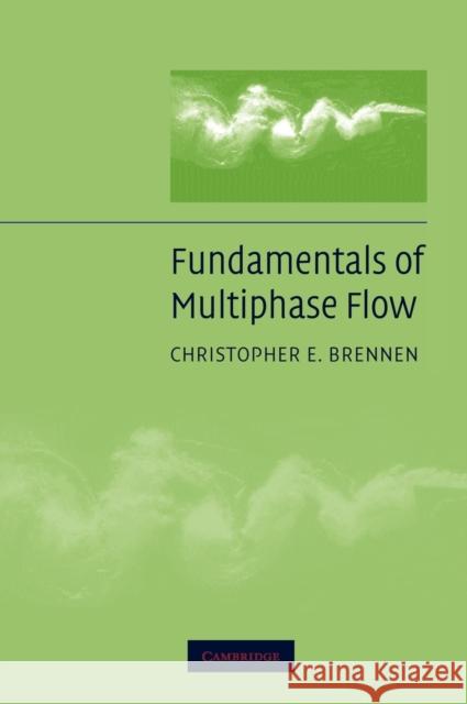 Fundamentals of Multiphase Flow Christopher Brennen 9780521848046 Cambridge University Press