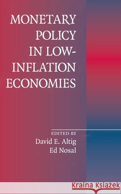 Monetary Policy in Low Inflation Economies Altig, David E. 9780521848503 Cambridge University Press