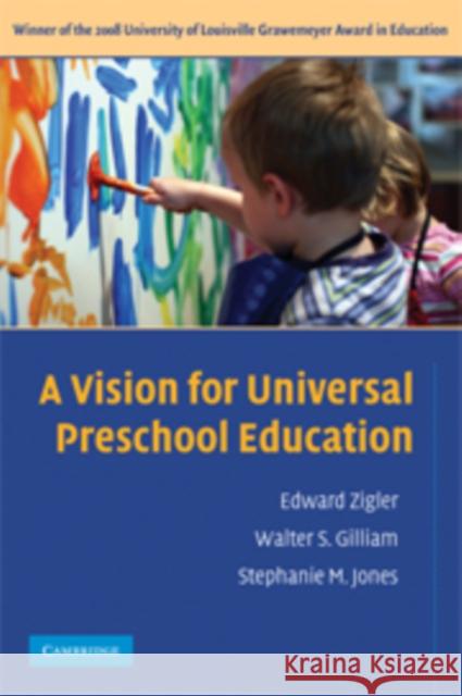A Vision for Universal Preschool Education Edward Zigler Walter Gilliam 9780521848541