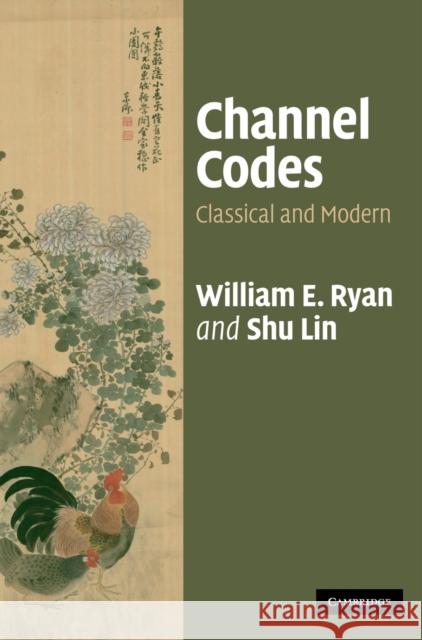 Channel Codes: Classical and Modern Ryan, William 9780521848688 0