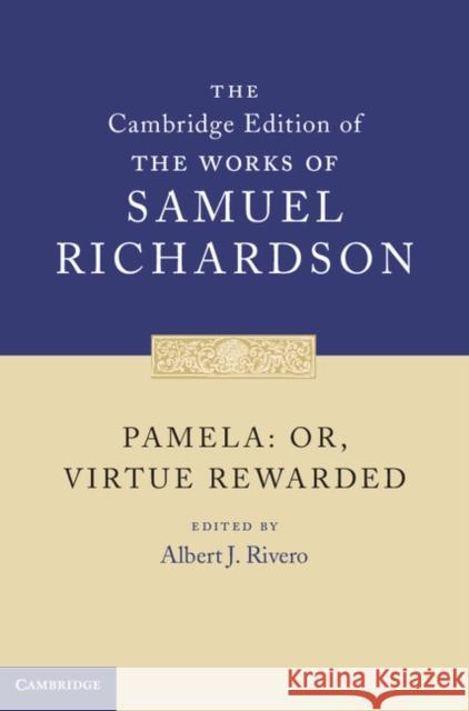 Pamela: Or, Virtue Rewarded Samuel Richardson 9780521848954 0
