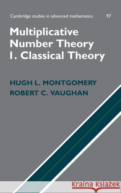 Multiplicative Number Theory I. Classical Theory Montgomery, Hugh L. 9780521849036 Cambridge University Press